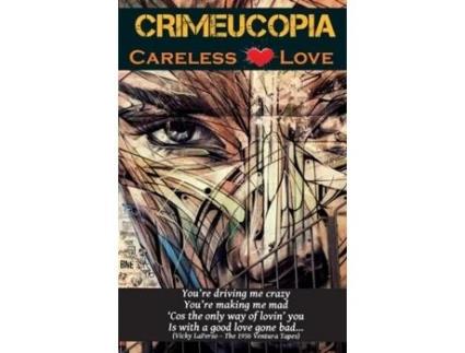 Livro Crimeucopia - Careless Love De Various Authors (inglês)