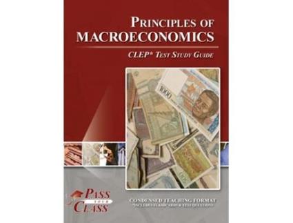 Livro Principles of Macroeconomics CLEP Test Study Guide de PassYourClass (Inglês)