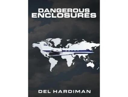 Livro Dangerous Enclosures de Del Hardiman (Inglês - Capa Dura)