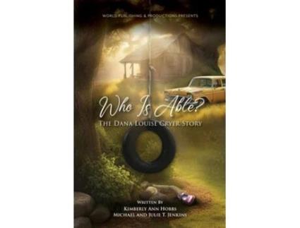 Livro Who Is Able? The Dana Louise Cryer Story de Kimberly Ann Hobbs, Julie T Jenkins et al. (Inglês)
