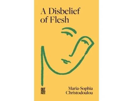 Livro A Disbelief Of Flesh De Maria-sophia Christodoulou (inglês)