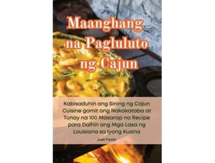 Livro Maanghang na Pagluluto ng Cajun de Juan Pastor (Inglês)