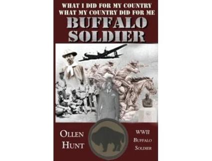 Livro Buffalo Soldier What I Did For My Country And What My Country Did For Me De Ollen Hunt (inglês)
