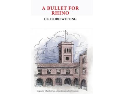 Livro Bullet For Rhino De Clifford Witting (inglês)