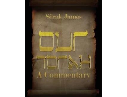 Livro Our Torah A Commentary de Sirak James (Inglês)
