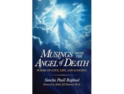 Livro Musings With The Angel Of Death Poems of Love, Life and Longing de Simcha Paull Raphael (Inglês)