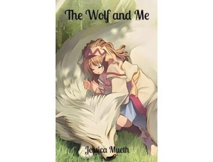 Livro The Wolf and Me de Jessica L Mueth (Inglês)