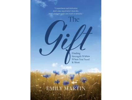 Livro The Gift Finding Strength Within When You Need It Most De Emily Martin (inglês)