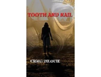 Livro Tooth And Nail De Craig Dilouie (inglês - Capa Dura)