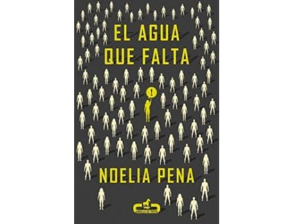 Livro El Agua Que Falta De Noelia Pena (espanhol)