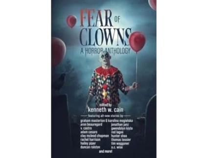 Livro Fear of Clowns A Horror Anthology Coulrophobia Stories de Kevin Kangas, Adam Cesare et al. (Inglês)
