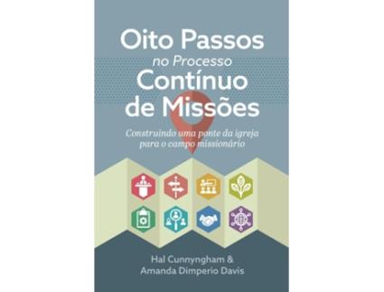 Livro Oito Passos no Processo Contínuo de Missões Construindo uma ponte da igreja para o campo missionário de Hal Cunnyngham (Inglês)