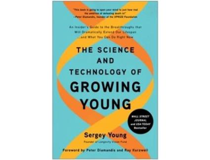 Livro The Science And Technology Of Growing Young De Sergey Young (inglês - Capa Dura)