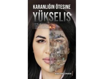 Livro Karanligin Ötesine Yükselis Sinirlari Asan Direnç, Güç ve Cesaret Öyküleri de Ayat Abuznade (Inglês)
