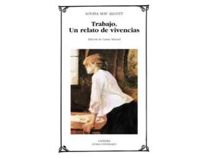 Livro Trabajo. Un Relato De Vivencias De Louisa May Alcott (espanhol)