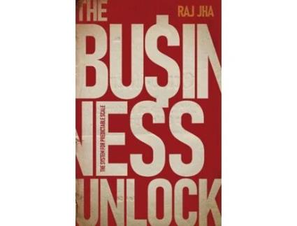 Livro The Business Unlock The System for Predictable Scale de Raj Jha (Inglês)