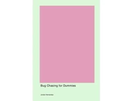 Livro Bug Chasing for Dummies de Jordan Hernandez (Inglês)