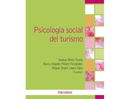 Livro Psicología Social Del Turismo Da Editorial Piramide De Vanesa Perez-torres, María Angeles Peláez-fernández Et Al. (espanhol)