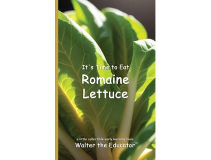 Livro Its Time to Eat Romaine Lettuce de Walter the Educator (Inglês)