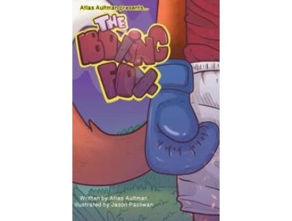 Livro The Boxing Fox Basics, Coaching, Amp The Fox De Josh &quot, Atlas&quot Et Al. (inglês)