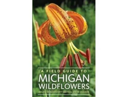 Livro A Field Guide to Michigan Wildflowers de Helen Vandervort Smith e Steve Chadde (Inglês)