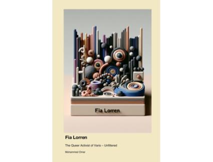 Livro Fia Lorren The Queer Activist of Varis - Unfiltered de Mohammed Omar (Inglês)