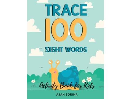Livro Trace 100 Sight Words Activity Book for Kids, Ages 4 - 8 years de ASAN SORINA (Inglês)