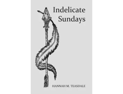 Livro Indelicate Sundays de Hannah M Teasdale (Inglês)