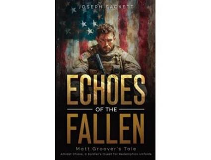 Livro Echoes of the Fallen Matt Groovers Tale de Joseph Sackett (Inglês)
