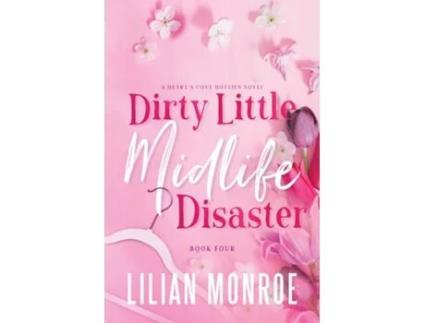 Livro Dirty Little Midlife Disaster A later-in-life romance de Lilian Monroe (Inglês)