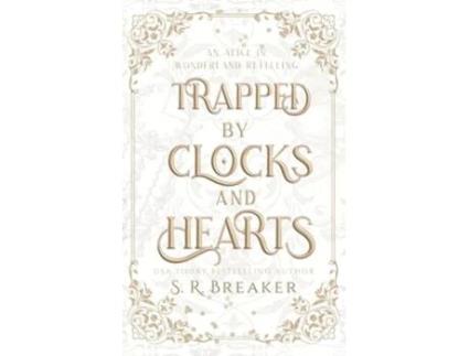 Livro Trapped by Clocks and Hearts de S R Breaker (Inglês)