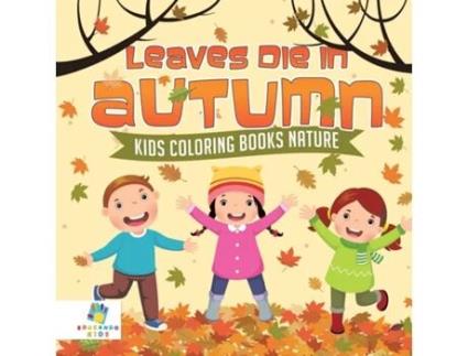 Livro Leaves Die In Autumn Kids Coloring Books Nature De Educando Kids (inglês)