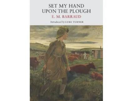 Livro Set My Hand Upon The Plough De E M Barraud (inglês)