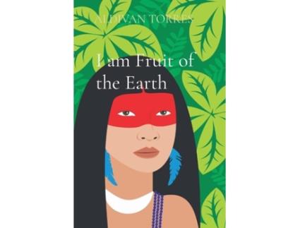 Livro I Am Fruit Of The Earth De Aldivan Torres (inglês)