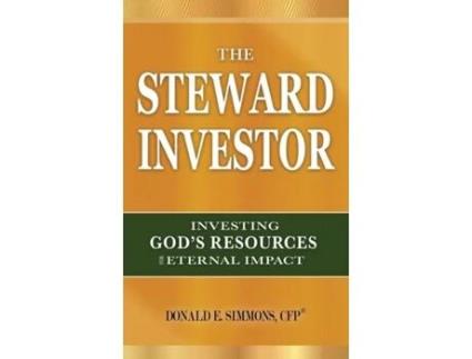 Livro The Steward Investor Investing Gods Resources For Eternal Impact De Simmons, Donald Et Al. (inglês)