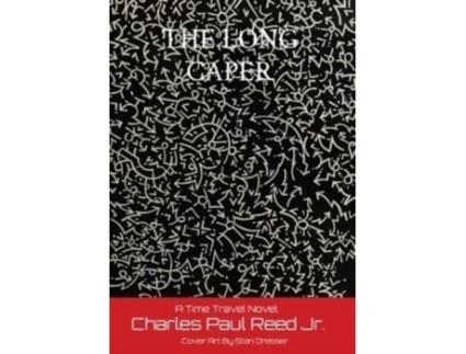 Livro The Long Caper A Time Travel Novel De Reed, Charles Et Al. (inglês)