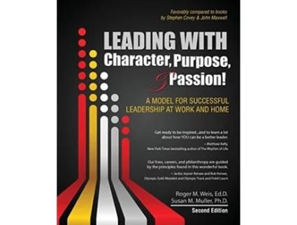 Livro Leading With Character, Purpose, And Passion! A Model For Successful Leadership At Work And Home De Susan Muller (inglês)