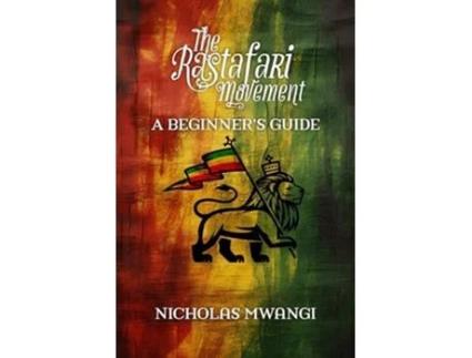 Livro Rastafarianism A Beginners Guide De Nicholas Mwangi (inglês)