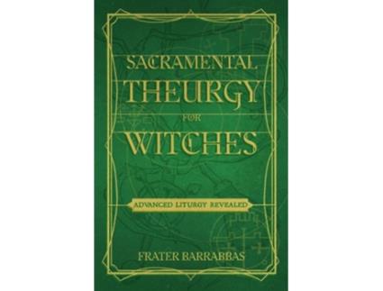 Livro Sacramental Theurgy For Witches De Frater Barrabbas (inglês)