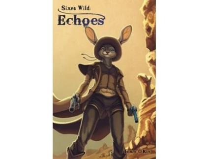 Livro Sixes Wild Echoes De Tempe O'kun (inglês)