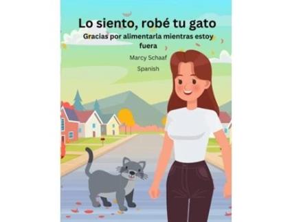 Livro Lo siento, robé tu gato Sorry I stole Your Cat de Marcy Schaaf (Inglês)