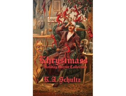 Livro Khrystmass Holiday Horror Collection de KA Schultz (Inglês)