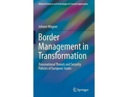 Livro Border Management In Transformation Transnational Threats And Security Policies Of European States De Johann Wagner (inglês)