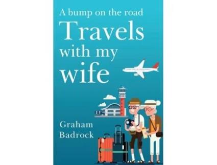 Livro A Bump On The Road, Travels With My Wife De Graham Badrock (inglês)