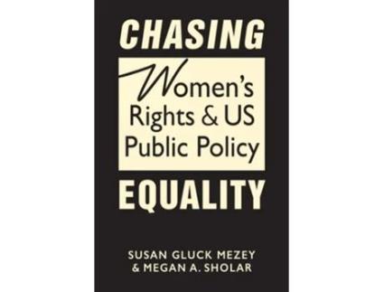 Livro Chasing Equality De Susan Gluck Mezey E Megan A Sholar (inglês - Capa Dura)