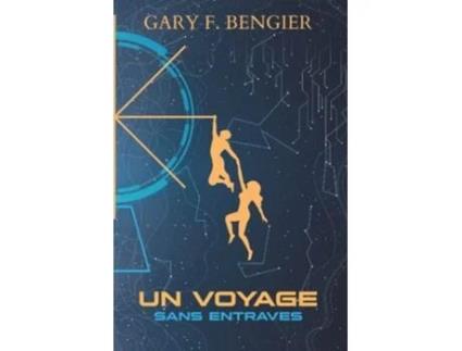 Livro Un Voyage Sans Entraves De Gary F Bengier (francês)