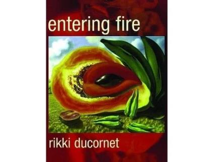 Livro Entering Fire de Rikki Ducornet (Inglês)