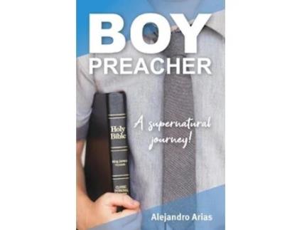 Livro Boy Preacher De Alejandro Arias (inglês)