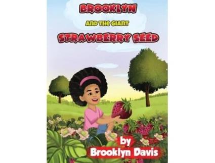 Livro Brooklyn and the Giant Strawberry Seed de Brooklyn Davis (Inglês)