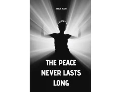 Livro The peace never lasts long de Amelie Allen (Inglês)